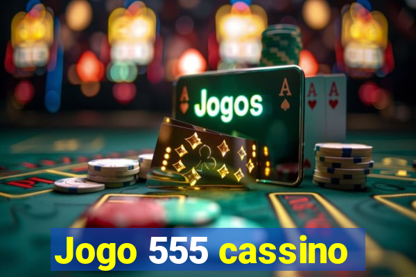 Jogo 555 cassino