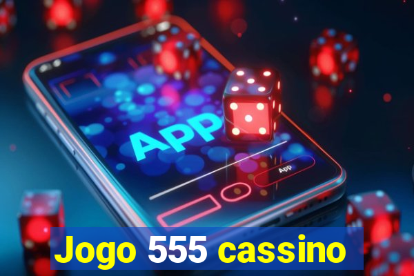 Jogo 555 cassino