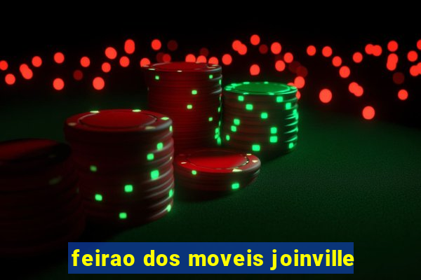 feirao dos moveis joinville