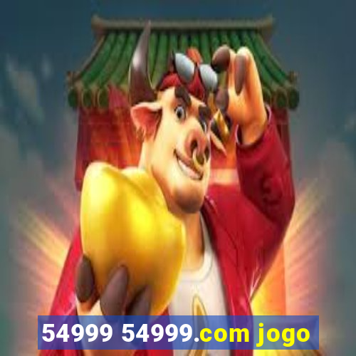 54999 54999.com jogo