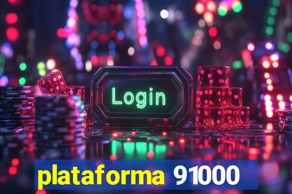 plataforma 91000