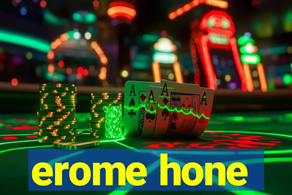 erome hone