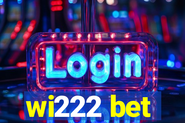 wi222 bet