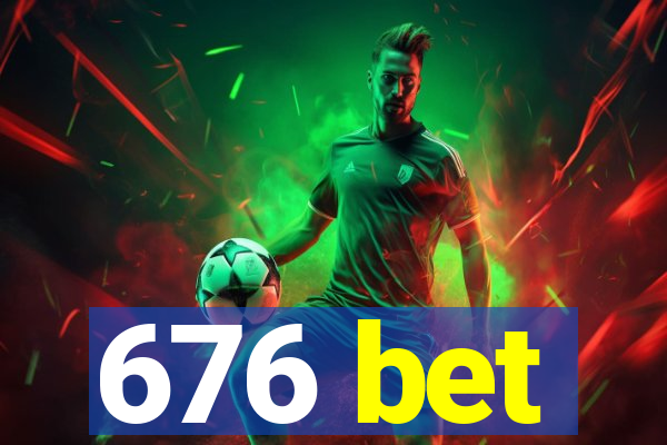 676 bet