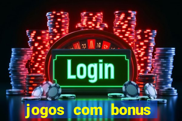 jogos com bonus sem deposito