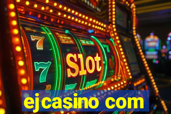 ejcasino com