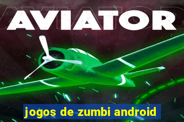 jogos de zumbi android