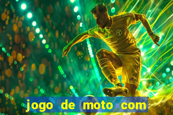 jogo de moto com dinheiro infinito