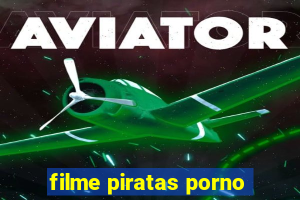 filme piratas porno