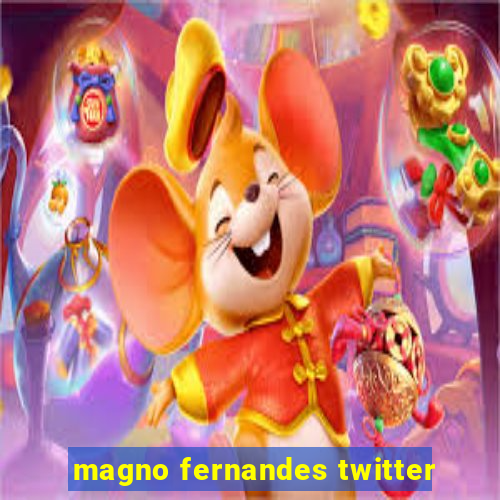 magno fernandes twitter