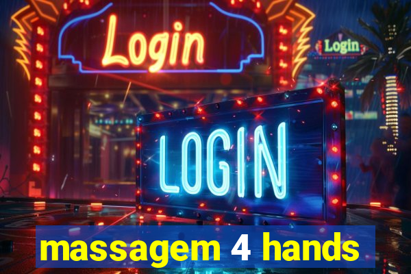 massagem 4 hands