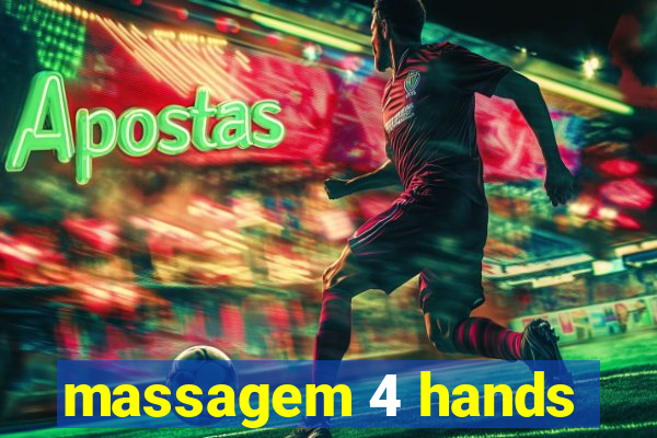 massagem 4 hands