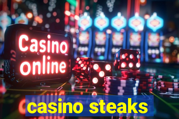 casino steaks