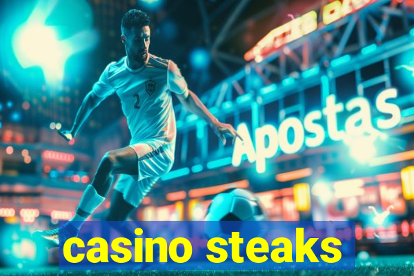 casino steaks