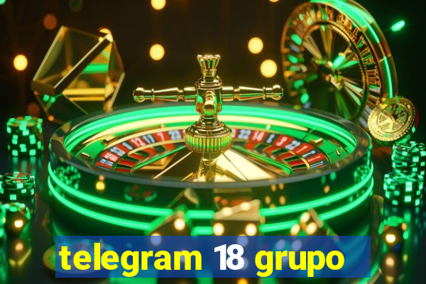 telegram 18 grupo