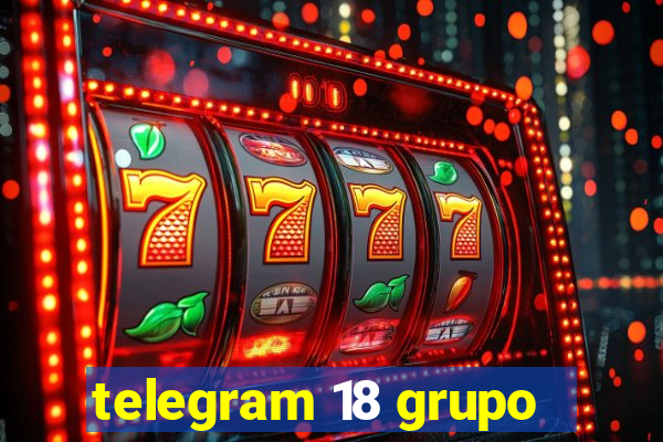 telegram 18 grupo