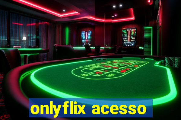 onlyflix acesso