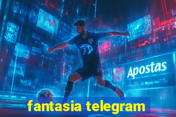 fantasia telegram