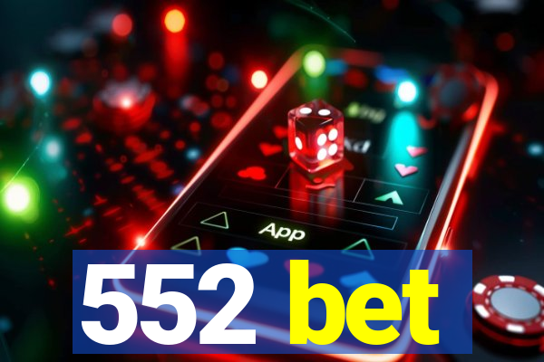 552 bet