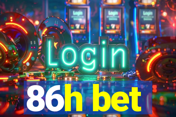 86h bet