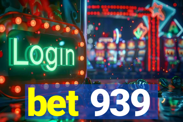 bet 939