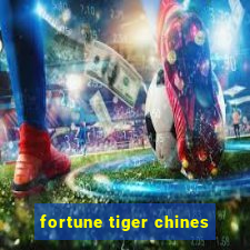 fortune tiger chines