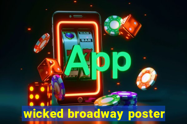 wicked broadway poster