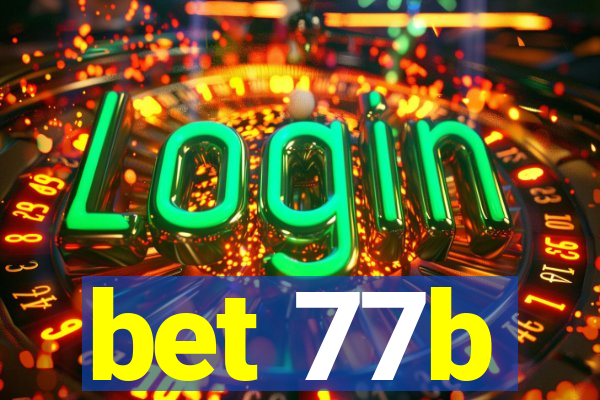 bet 77b