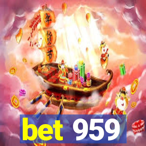 bet 959