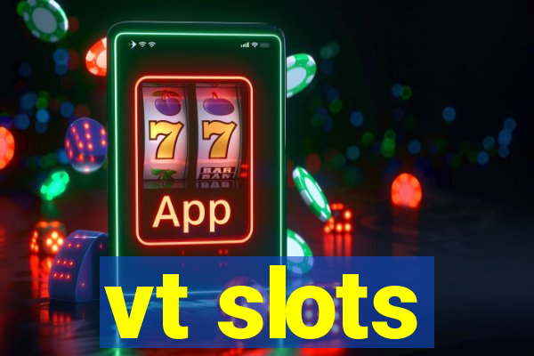 vt slots