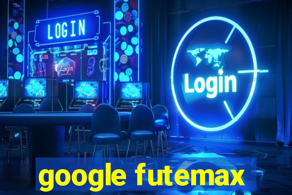 google futemax