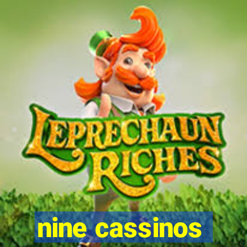 nine cassinos