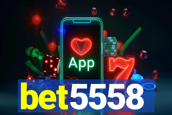 bet5558