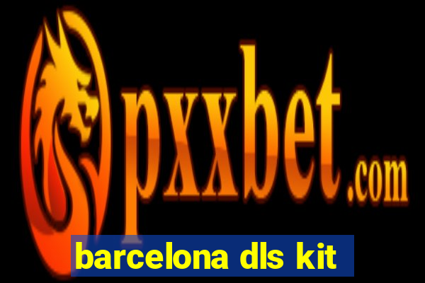 barcelona dls kit