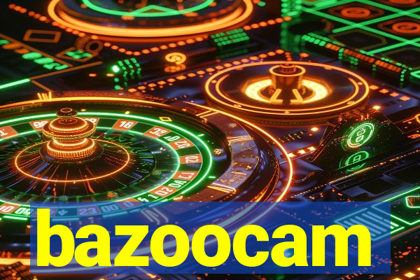 bazoocam