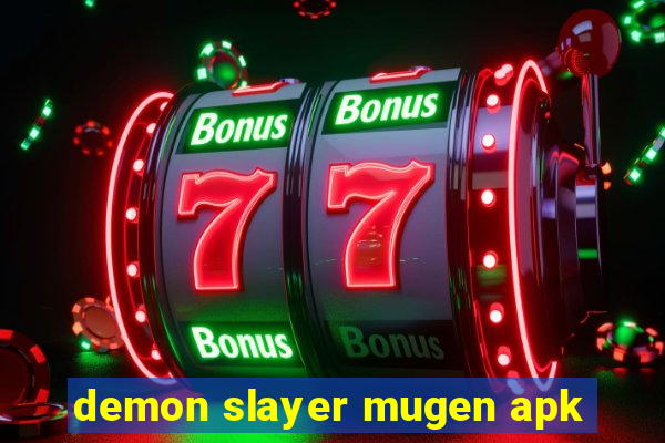 demon slayer mugen apk