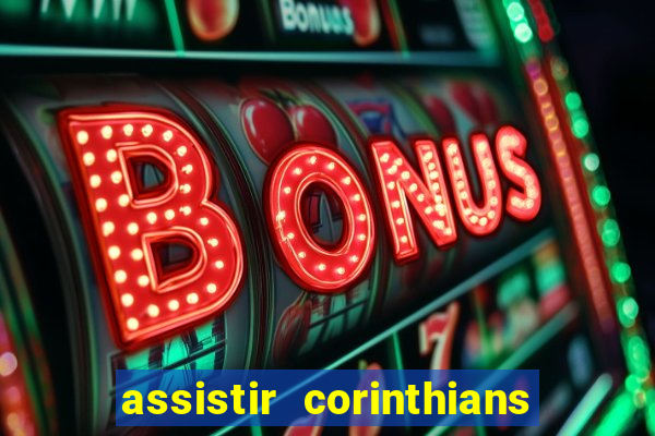 assistir corinthians x sao paulo ao vivo futemax