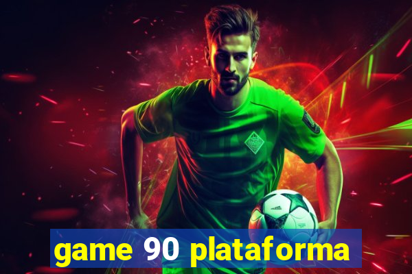 game 90 plataforma