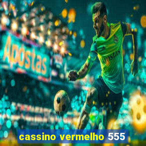 cassino vermelho 555