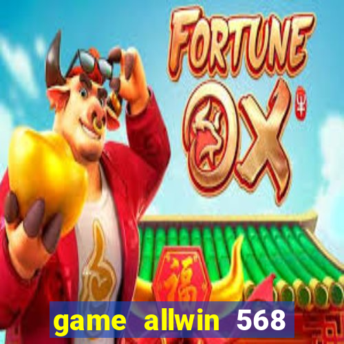 game allwin 568 com login