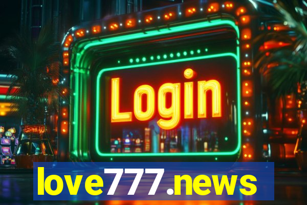 love777.news