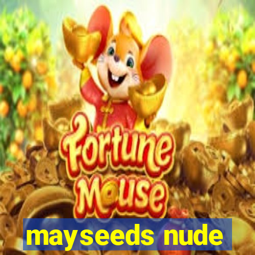 mayseeds nude