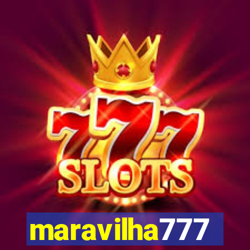 maravilha777