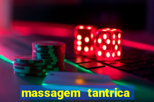 massagem tantrica perto de mim