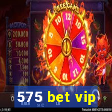 575 bet vip