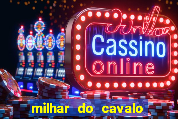 milhar do cavalo que mais sai