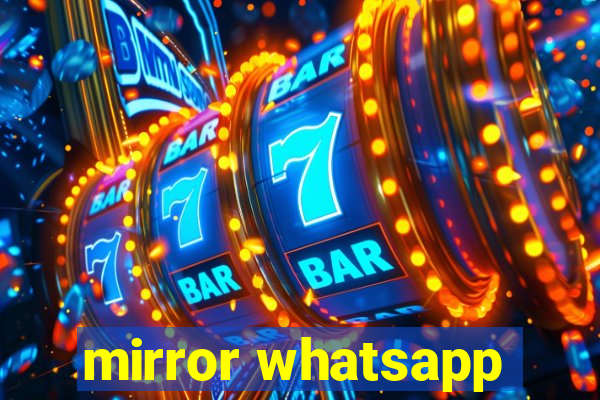 mirror whatsapp