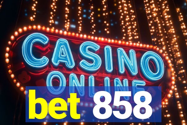 bet 858