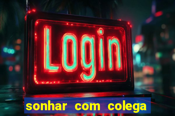 sonhar com colega de trabalho jogo do bicho