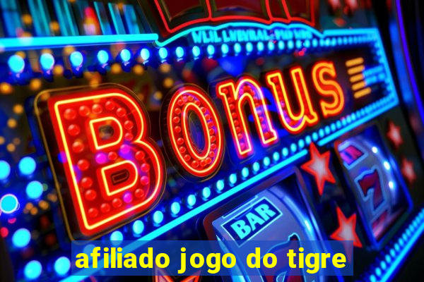 afiliado jogo do tigre